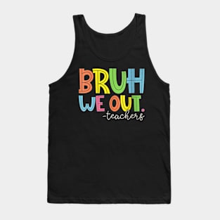 Womens Cute End Of School Year Teacher Summer Bruh We Out Teachers V-Neck T-Shirt Tank Top